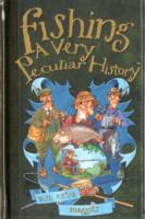 Fishing : A Very Peculiar History (A Very Peculiar History)