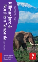 Footprint Focus Kilimanjaro & Northern Tanzania (Footprint Focus)