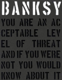 Banksy : You Are an Acceptable Level of Threat （4TH）
