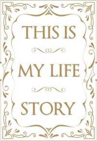 This is My Life Story : The Easy Autobiography for Everyone