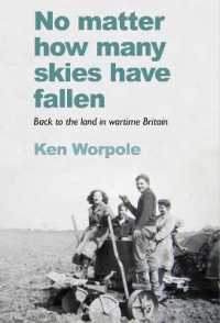 No Matter How Many Skies Have Fallen : Back to the land in wartime England