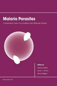 Malaria Parasites : Comparative Genomics, Evolution and Molecular Biology