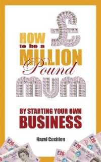 How to Be a Million Pound Mum : By Starting Your Own Business -- Paperback / softback