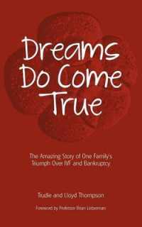 Dreams Do Come True : The Amazing Story of One Family's Triumph over IVF and Bankruptcy