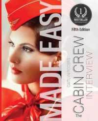 The Cabin Crew Interview Made Easy: Everything You Need to Know About Being Successful at a Flight Attendant Interview