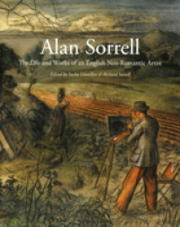 Alan Sorrell : The Life and Works of an English Neo-Romantic Artist