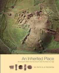 Inherited Place : Broxmouth Hillfort and the South-east Scottish Iron Age -- Hardback