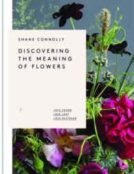 Discovering the Meaning of Flowers : Love Found Love Lost Love Restored