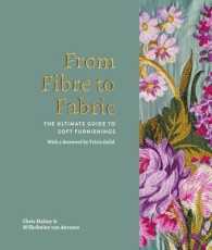 From Fibre to Fabric : The Ultimate Guide to Soft Furnishings
