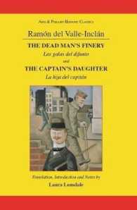 Ramon Del Valle-Inclan : The Dead Man's Finery/ Las galas del difunto and the Captain's Daughter/ La hija del capitan (Hispanic Classics)