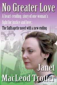No Greater Love : A Heart-Rending Novel about One Woman's Fight for Justice and Love: a Special Edition of the Suffragette Novel with a New Ending (The Tyneside Sagas)