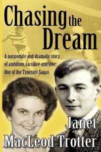 Chasing the Dream : A Passionate and Dramatic Story of Ambition, Sacrifice and Love: One of the Tyneside Sagas (The Tyneside Sagas)