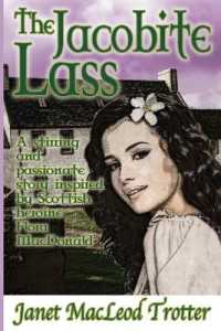 The Jacobite Lass : A Stirring and Passionate Story Inspired by Scottish Heroine Flora Macdonald (The Scottish Romance Collection)