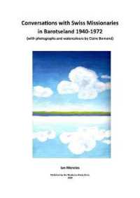 The Postal History of the Paris Missionary Society in Barotseland 1884-1924 : The people, the place and the time (Memoirs)