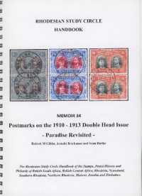 Postmarks on the 1910 - 1913 Double Head Issue: Memoir 34 : Paradise Revisited (Rhodesian Study Circle Memoir Series)