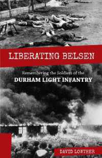Liberating Belsen : Remembering the Soldiers of the Durham Light Infantry