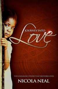 Journey into Love : The Unfailing Power That Restores Lives