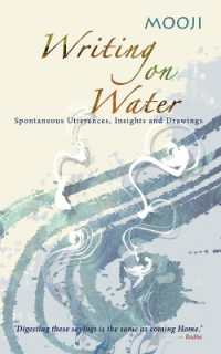 Writing on Water : Spontaneous Utterances, Insights and Drawings