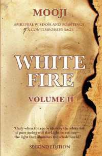 White Fire : Spiritual Wisdom and Pointings of a Contemporary Sage (Second Edition, VOLUME II) (White Fire Two-volume) （2ND）