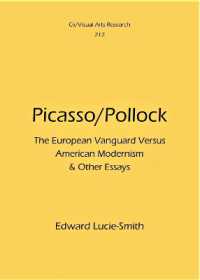 Picasso/Pollock : The European Vanguard Versus American Modernism