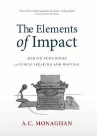 The Elements of Impact : Making Your Point in Public Speaking and Writing （2ND）