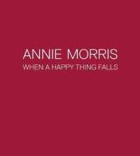 Annie Morris : When a Happy Thing Falls