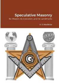 Speculative Masonry : Its Mission, its Evolution, and its Landmarks