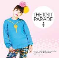 Knit Parade : 12 Statement Sweater Patterns, 12 Motifs to Meddle with -- Hardback