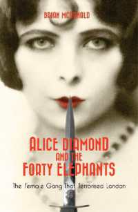 Alice Diamond and the Forty Elephants : The Female Gang That Terrorised London （UK）