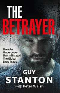 The Betrayer : How an Undercover Unit Infiltrated the Global Drug Trade