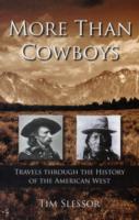 More than Cowboys : Travels through the History of the American West