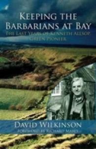 Keeping the Barbarians at Bay : The Last Years of Kenneth Allsop, Green Pioneer