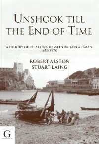 Unshook Till the End of Time : A History of Relations between Britain & Oman 1650 - 1970