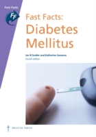 Fast Facts: Diabetes Mellitus (Fast Facts) -- Paperback （4 ed）