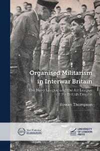 Organised Militarism in Interwar Britain : The Navy League and the Air League of the British Empire (New Historical Perspectives)