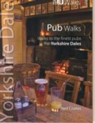 Pub Walks : Walks to the Finest Pubs in the Yorkshire Dales (Yorkshire Dales: Top 10 Walks)