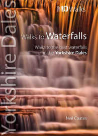 Walks to Waterfalls : Walks to the Best Waterfalls in the Yorkshire Dales (Yorkshire Dales: Top 10 Walks)