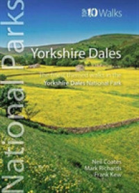 Yorkshire Dales : The finest themed walks in the Yorkshire Dales National Park (UK National Parks: Top 10 Walks)