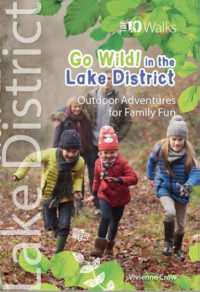 Go Wild in the Lake District : Outdoor Adventures for Family Fun (Top 10 Walks)