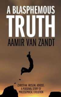 A Blasphemous Truth: Christian. Muslim. Atheist. A Personal Story of Philosophical Evolution