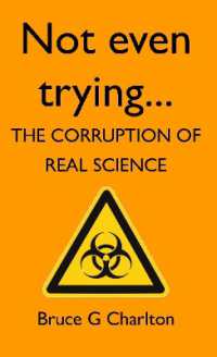 Not Even Trying : The Corruption of Real Science