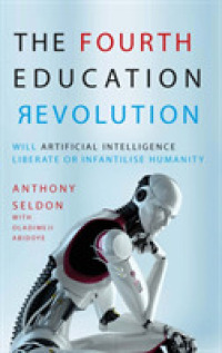 The Fourth Education Revolution : Will Artificial Intelligence liberate or infantilise humanity?