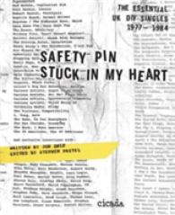 Safety Pin Stuck in My Heart : Essential UK Diy Singles 1977-1985