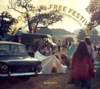 Memory of a Free Festival : The Golden Era of the British Underground Festival Scene