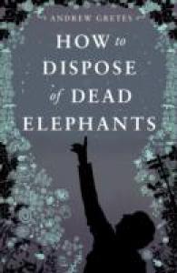 How to Dispose of Dead Elephants -- Paperback