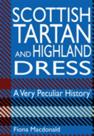 Scottish Tartan : A Very Peculiar History (A Very Peculiar History?)