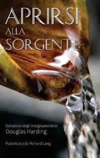 Aprirsi Alla Sorgente : Selezione Degli Insegnamenti Di Douglas Harding