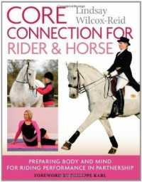 Core Connection for Rider and Horse : Preparing Body and Mind for Riding Performance in Partnership