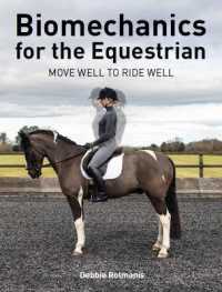 Biomechanics for the Equestrian : Move Well to Ride Well