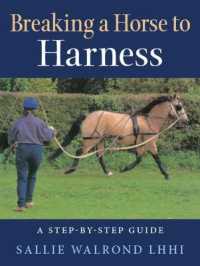Breaking a Horse to Harness : A Step-by-Step Guide （2ND）